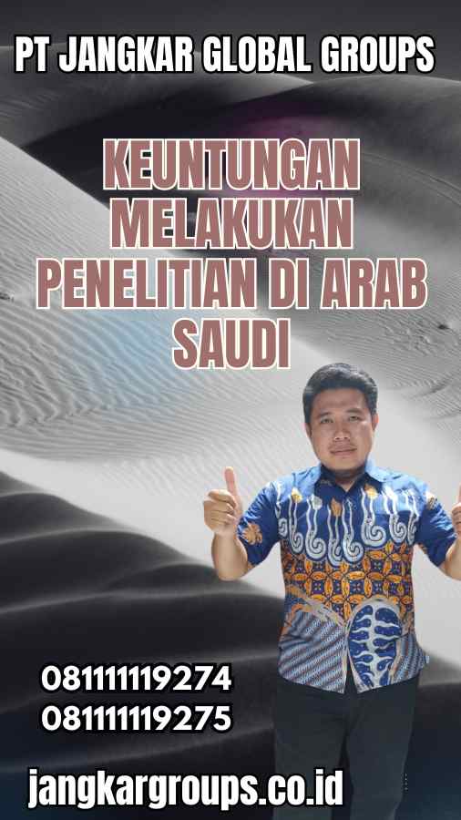 Keuntungan Melakukan Penelitian di Arab Saudi