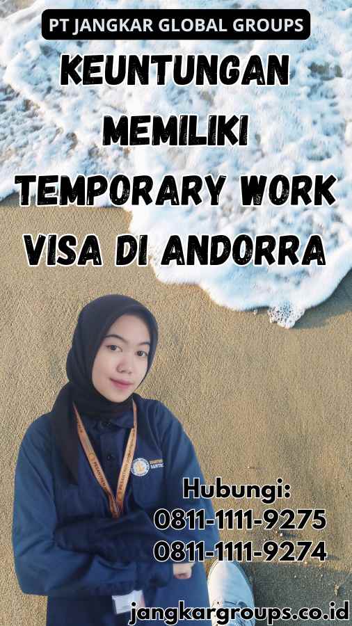 Keuntungan Memiliki Temporary Work Visa di Andorra