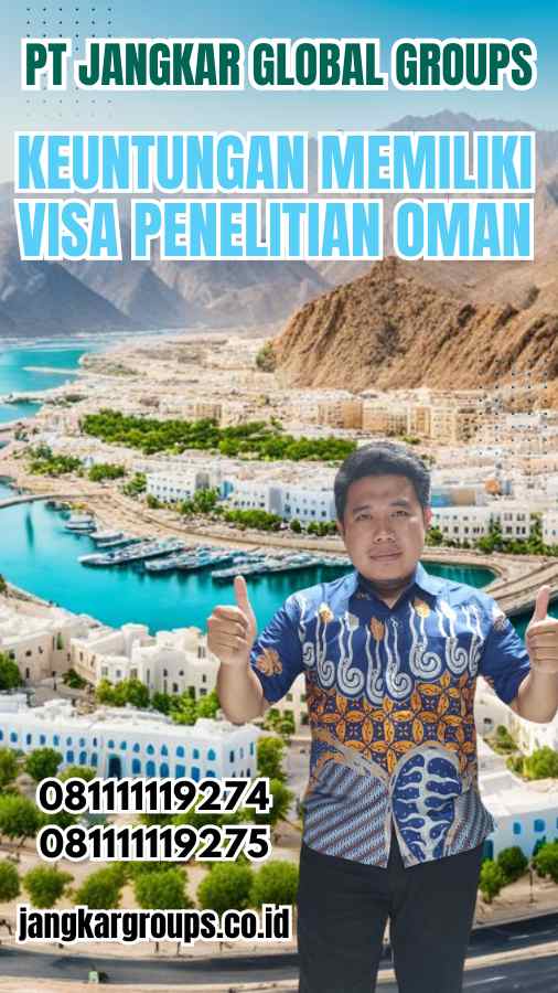 Keuntungan Memiliki Visa Penelitian Oman