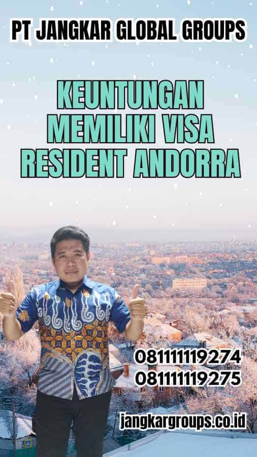 Keuntungan Memiliki Visa Resident Andorra