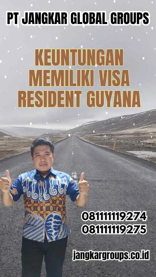 Keuntungan Memiliki Visa Resident Guyana