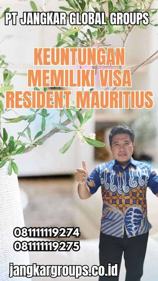 Keuntungan Memiliki Visa Resident Mauritius