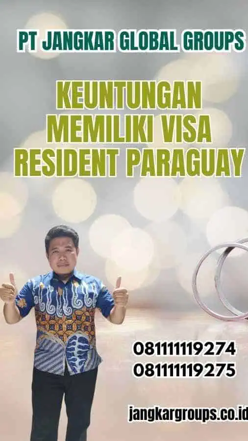 Keuntungan Memiliki Visa Resident Paraguay