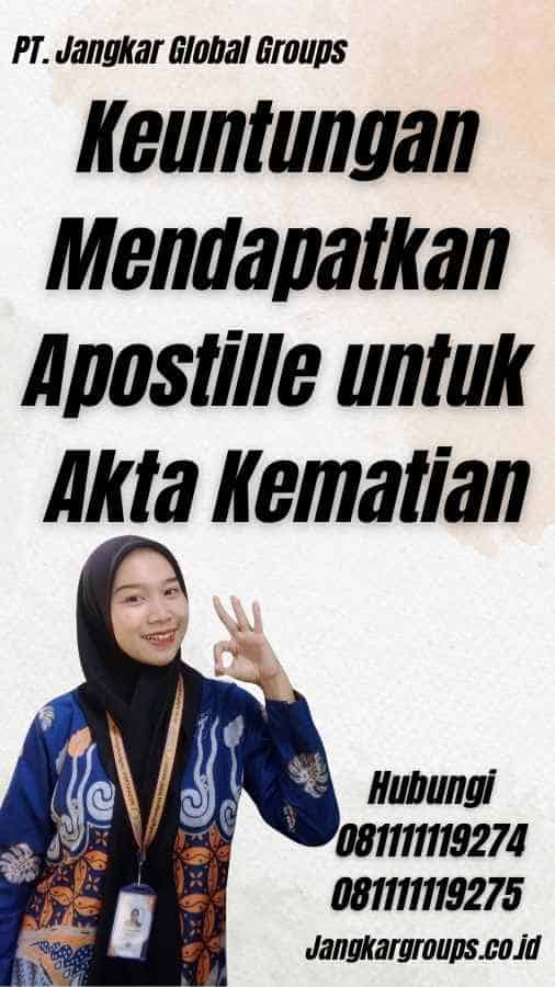 Keuntungan Mendapatkan Apostille untuk Akta Kematian