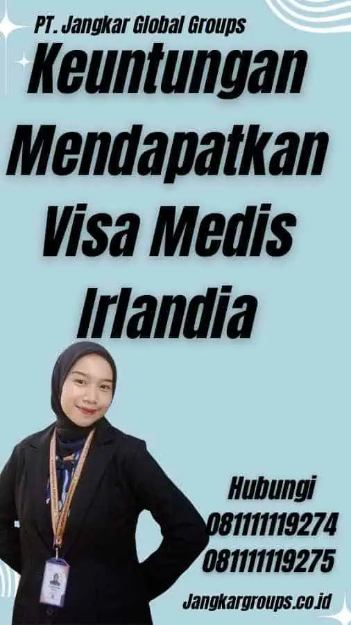 Keuntungan Mendapatkan Visa Medis Irlandia