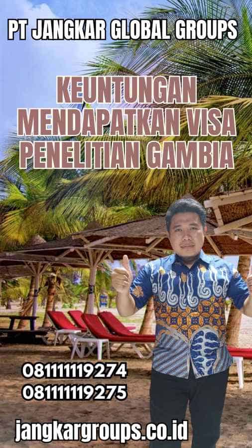 Keuntungan Mendapatkan Visa Penelitian Gambia