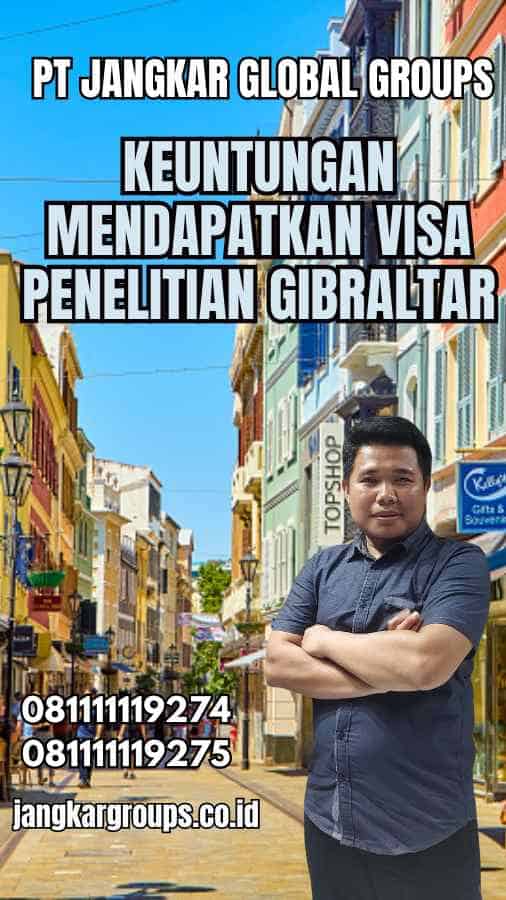 Keuntungan Mendapatkan Visa Penelitian Gibraltar