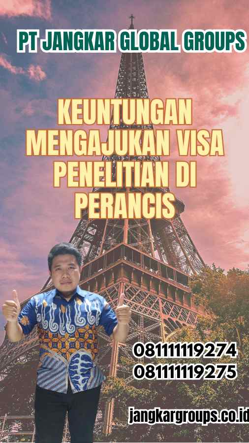 Keuntungan Mengajukan Visa Penelitian di Perancis