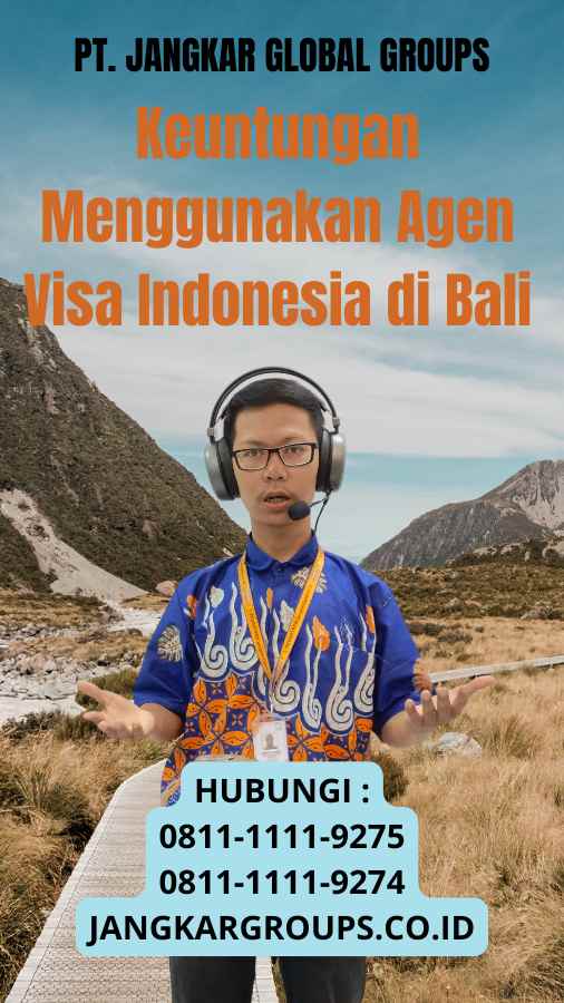 Keuntungan Menggunakan Agen Visa Indonesia di Bali