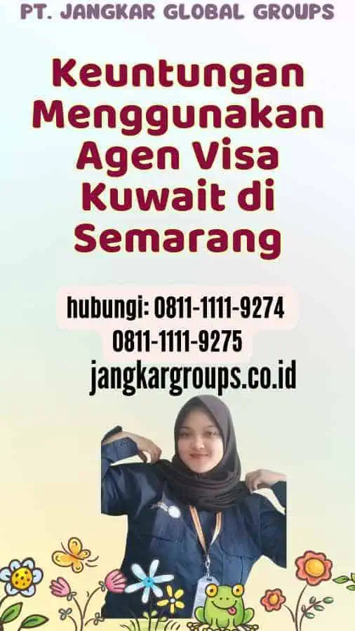 Keuntungan Menggunakan Agen Visa Kuwait di Semarang