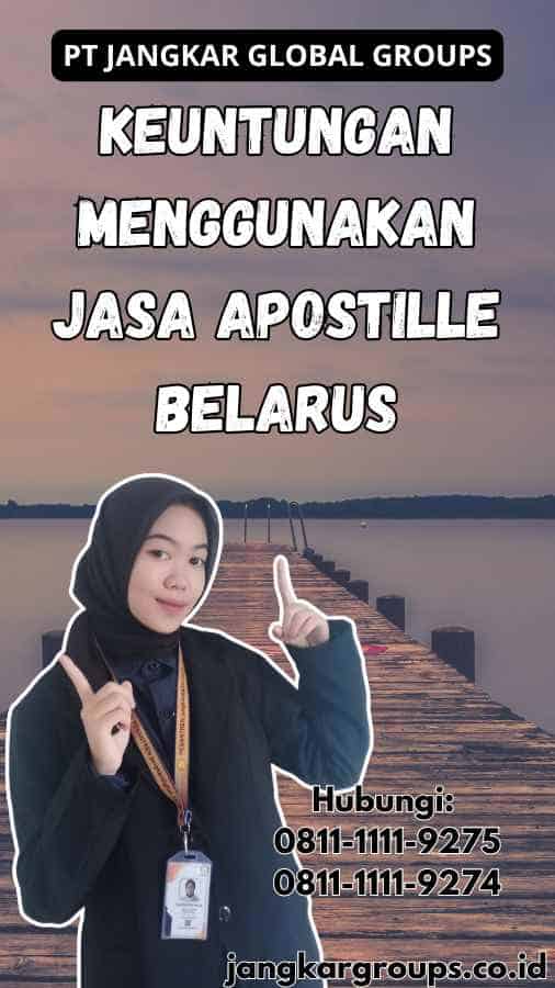 Keuntungan Menggunakan Jasa Apostille Belarus