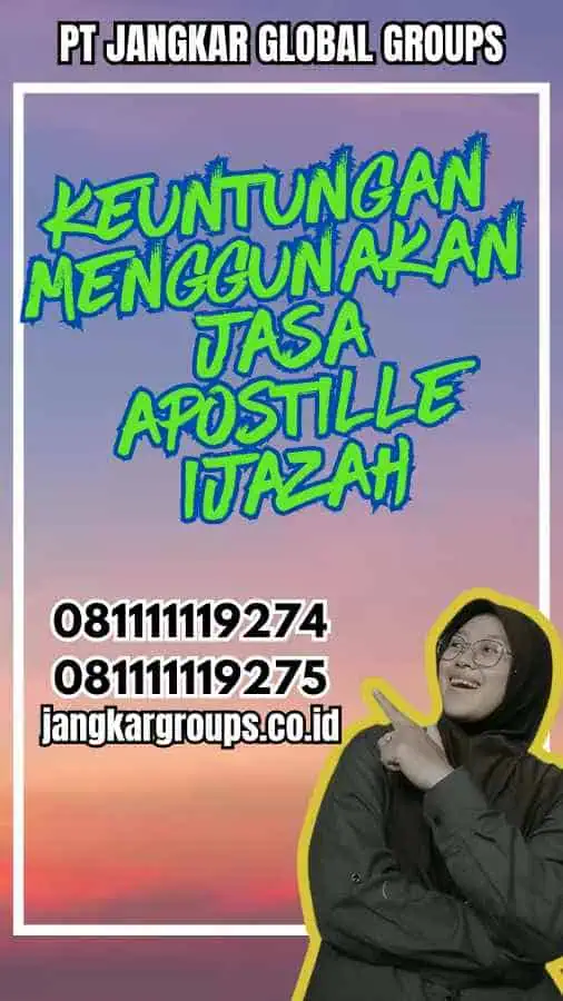 Keuntungan Menggunakan Jasa Apostille Ijazah