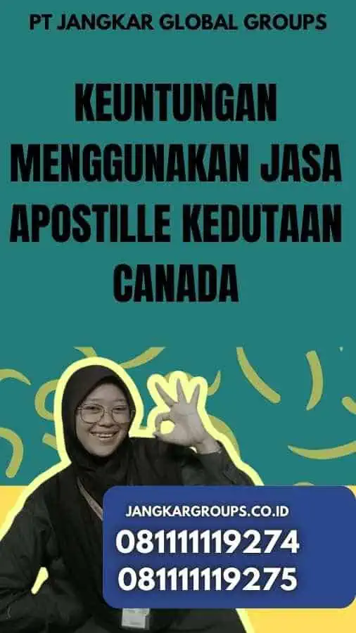 Keuntungan Menggunakan Jasa Apostille Kedutaan Canada