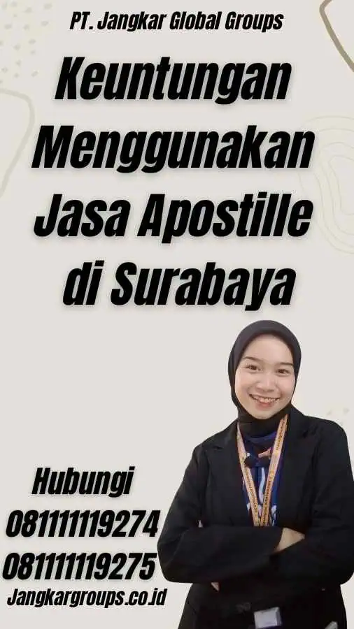 Keuntungan Menggunakan Jasa Apostille di Surabaya