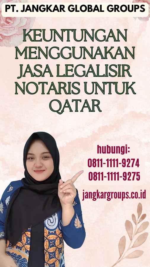 Keuntungan Menggunakan Jasa Legalisir Notaris untuk Qatar