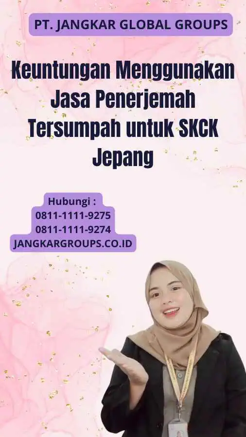 Keuntungan Menggunakan Jasa Penerjemah Tersumpah untuk SKCK Jepang