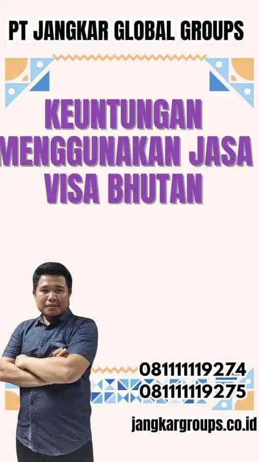 Keuntungan Menggunakan Jasa Visa Bhutan