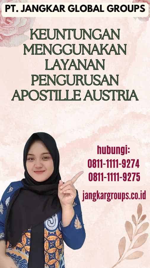 Keuntungan Menggunakan Layanan Pengurusan Apostille Austria