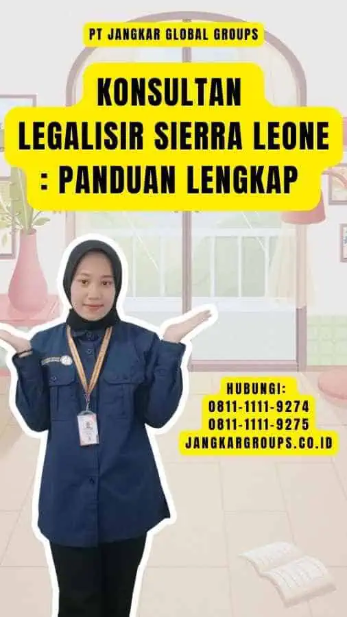 Konsultan Legalisir Sierra Leone Panduan Lengkap 