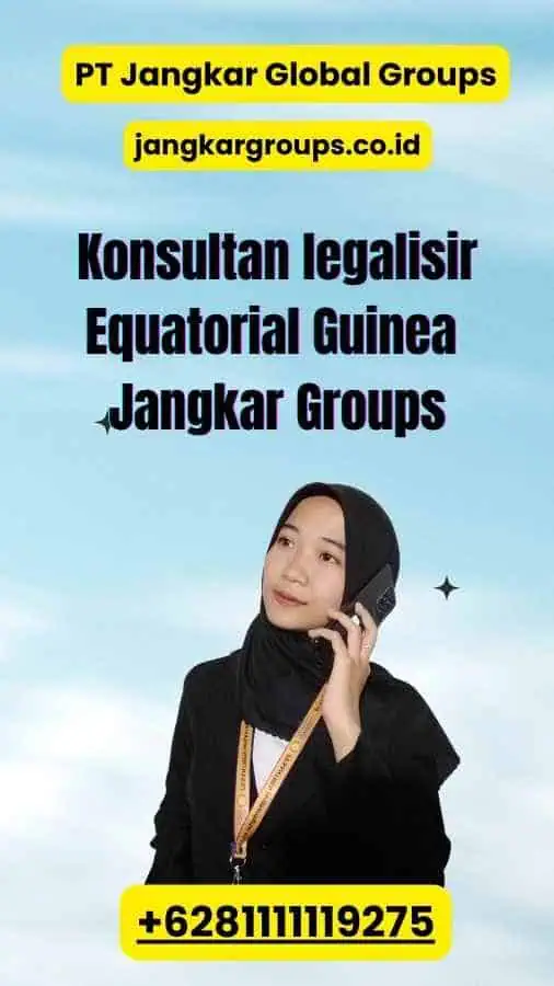 Konsultan legalisir Equatorial Guinea Jangkar Groups