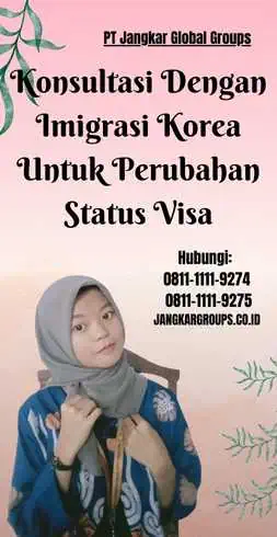 Konsultasi Dengan Imigrasi Korea Untuk Perubahan Status Visa