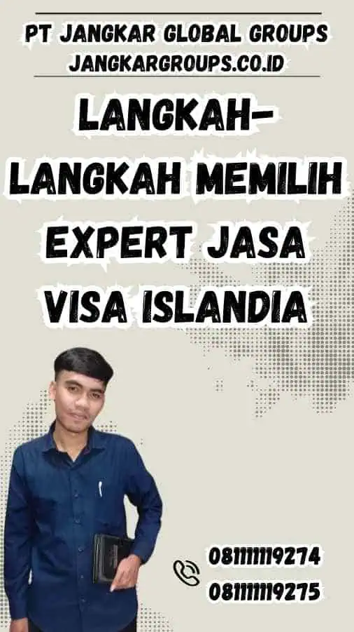 Langkah-Langkah Memilih Expert Jasa Visa Islandia