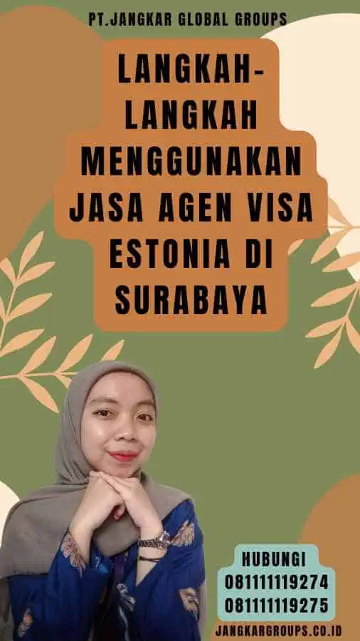 Langkah-Langkah Menggunakan Jasa Agen Visa Estonia di Surabaya