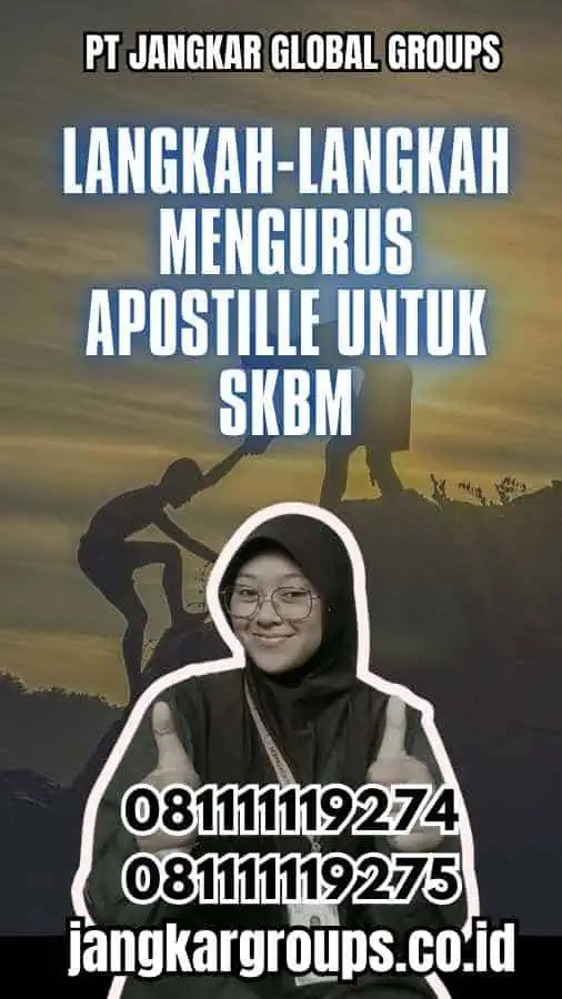 Langkah-Langkah Mengurus Apostille untuk SKBM