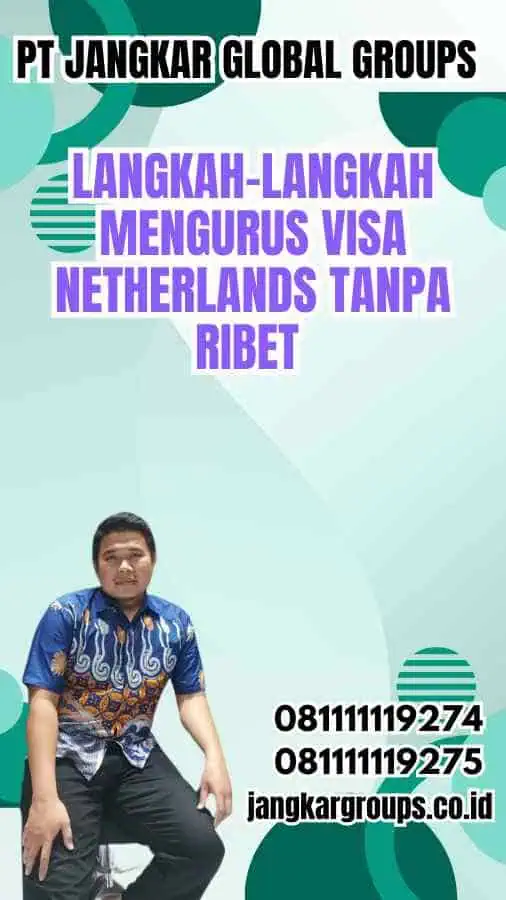 Langkah-Langkah Mengurus Visa Netherlands Tanpa Ribet