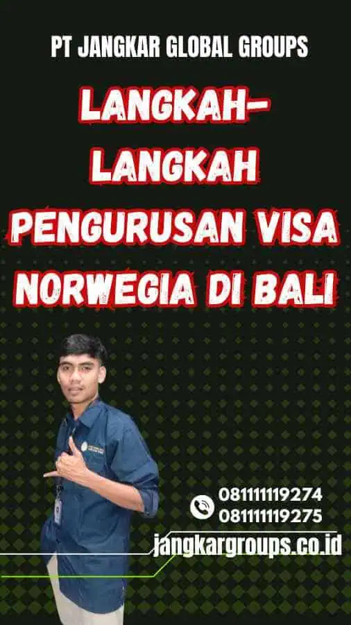 Langkah-Langkah Pengurusan Visa Norwegia di Bali