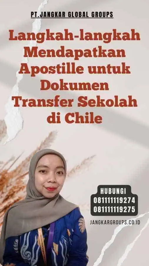 Langkah-langkah Mendapatkan Apostille untuk Dokumen Transfer Sekolah di Chile