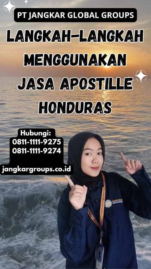 Langkah-langkah Menggunakan Jasa Apostille Honduras