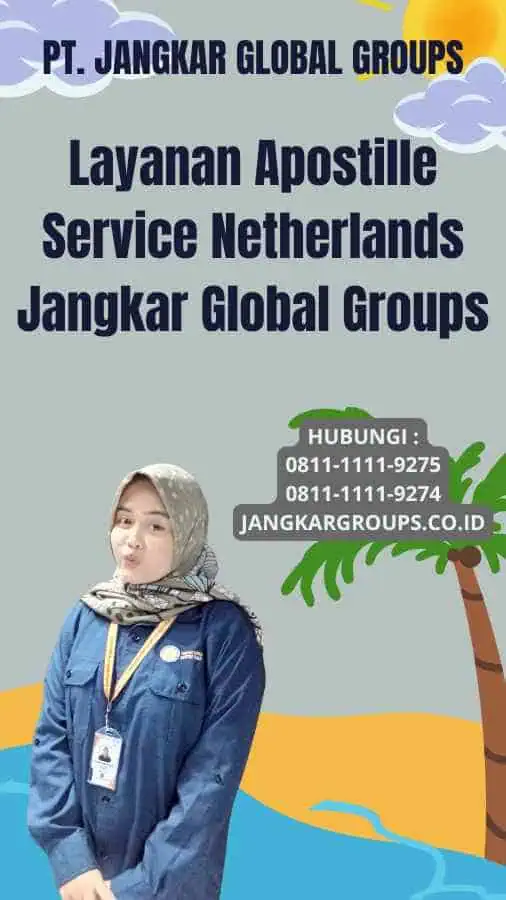 Layanan Apostille Service Netherlands Jangkar Global Groups