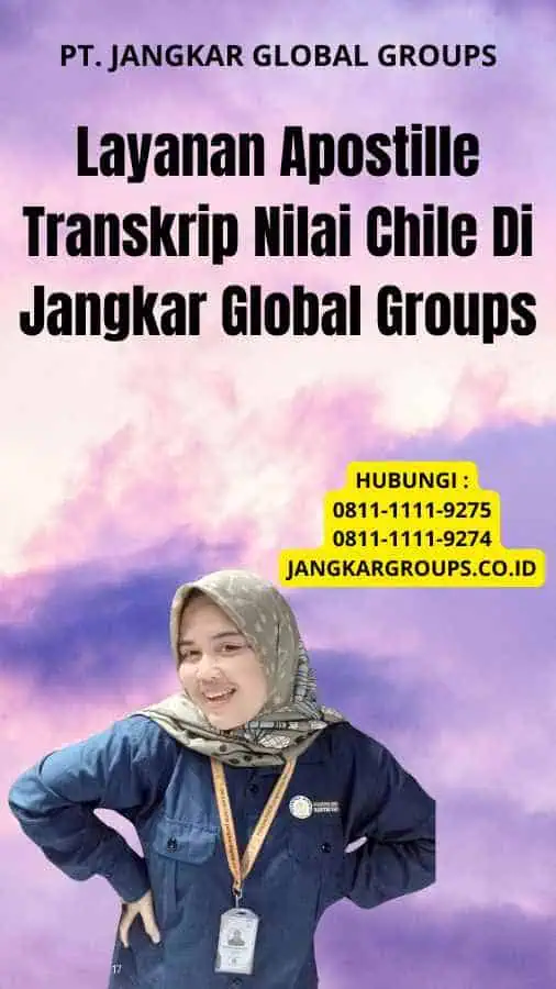 Layanan Apostille Transkrip Nilai Chile Di Jangkar Global Groups