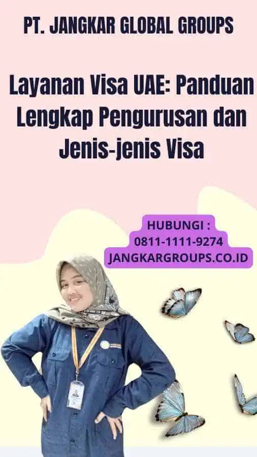 Layanan Visa UAE: Panduan Lengkap Pengurusan dan Jenis-jenis Visa