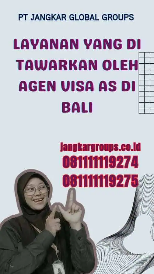 Layanan yang Di tawarkan oleh Agen Visa AS di Bali