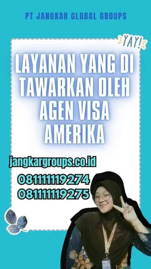 Layanan yang Di tawarkan oleh Agen Visa Amerika