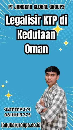 Legalisir KTP di Kedutaan Oman