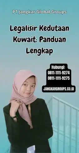 Legalisir Kedutaan Kuwait Panduan Lengkap