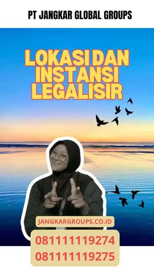 Lokasi dan Instansi Lama Proses Legalisir