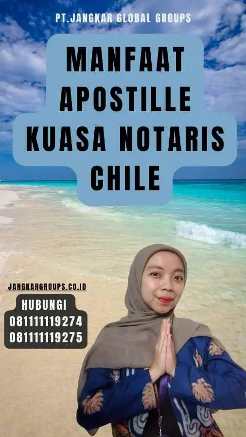 Manfaat Apostille Kuasa Notaris Chile