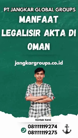 Manfaat Legalisir Akta di Oman