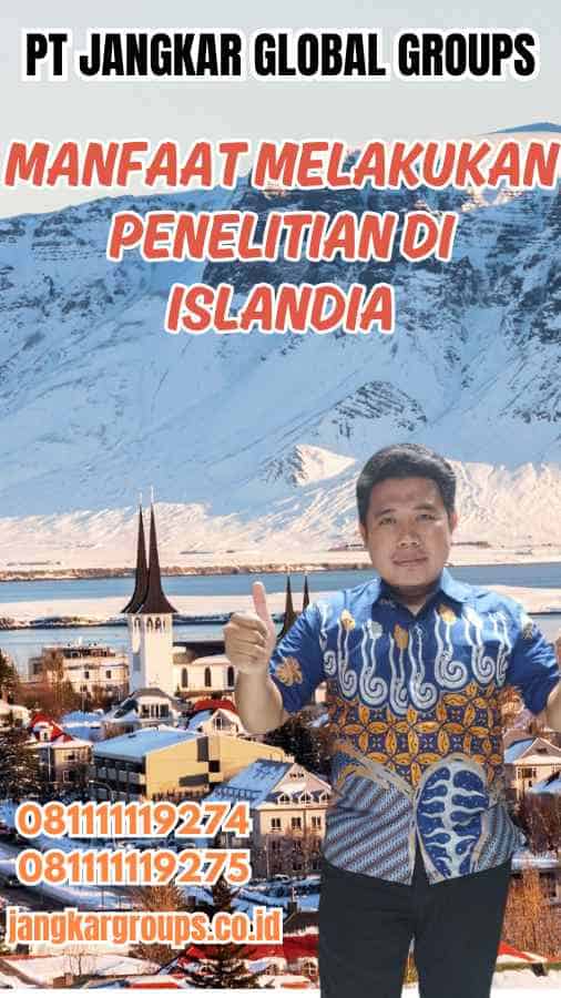 Manfaat Melakukan Penelitian di Islandia