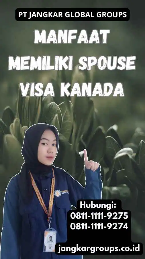 Manfaat Memiliki Spouse Visa Kanada