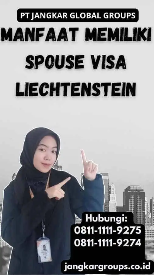 Manfaat Memiliki Spouse Visa Liechtenstein