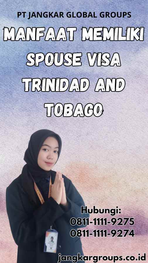 Manfaat Memiliki Spouse Visa Trinidad and Tobago