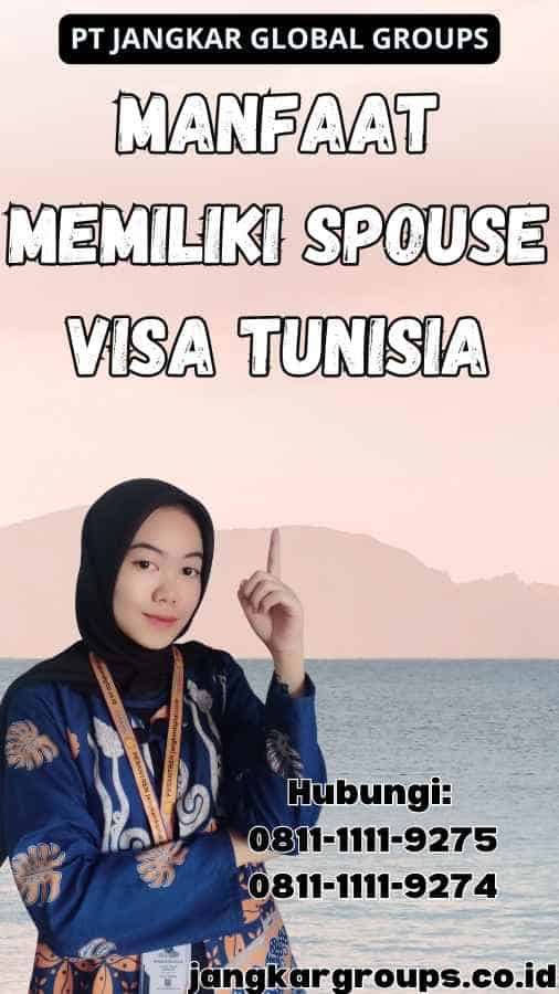 Manfaat Memiliki Spouse Visa Tunisia