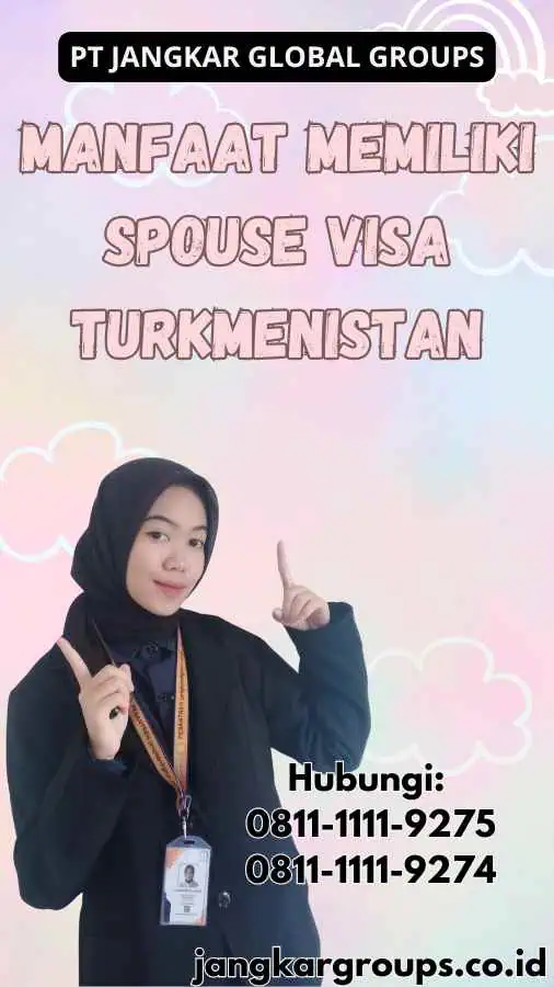 Manfaat Memiliki Spouse Visa Turkmenistan