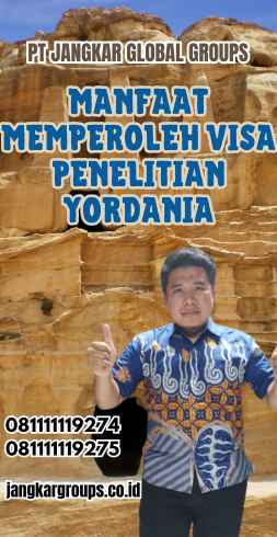 Manfaat Memperoleh Visa Penelitian Yordania