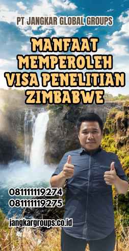 Manfaat Memperoleh Visa Penelitian Zimbabwe